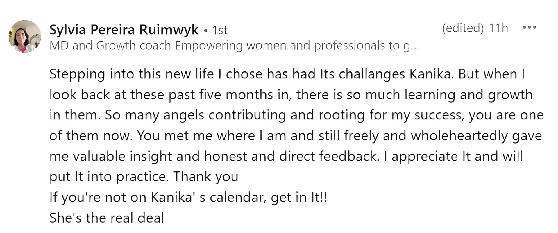 LinkedIn comment from Sylvia Pereira Ruimwyk: 'If you're not on Kanika's calendar, get in it!! She's the real deal.'